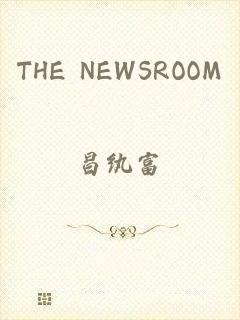 THE NEWSROOM